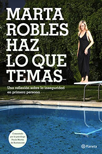Haz lo que temas: Una reflexión sobre la inseguridad en primera persona