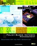 Image de Policy-Based Network Management: Solutions for the Next Generation (The Morgan Kaufmann Series in Networking)