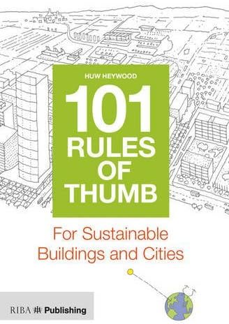 101 Rules of Thumb for Sustainable Buildings and Cities