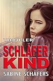 Bücher Neuerscheinungen 2022 - Schläferkind von Sabine Schäfers