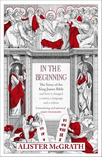 In the Beginning: The Story of the King James Bible (English Edition) livre