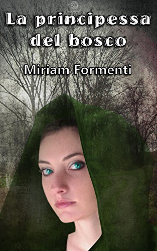 Miriam Formenti - La principessa del bosco (2014)