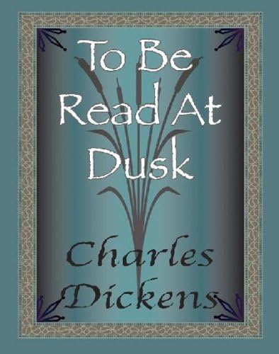 To Be Read At Dusk [with Biographical Introduction]