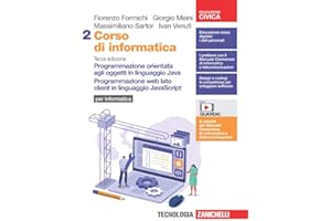 Corso di informatica. Per le Scuole superiori. Con Contenuto digitale (fornito elettronicamente). Programmazione orientata agli oggetti in linguaggio ... web lato client in lingua... (Vol. 2)