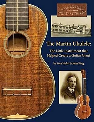 HAL LEONARD The Martin Ukulele: The Little Instrument That Helped Create a Guitar Giant