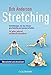 Produktbild Stretching: Dehnübungen, die den Körper geschmeidig und gesund erhalten - Für jeden, jederzeit und überall auszuführen
