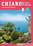 Chiaro! A1 - Nuova edizione: Der Italienischkurs / Kurs- und Arbeitsbuch mit Audios und Videos online (Chiaro! - Nuova edizione) by Giulia de Savorgnani, Beatrice Bergero