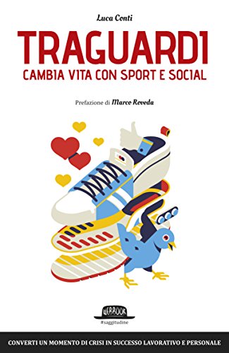 Traguardi. Cambia vita con sport e social Traguardi. Cambia vita con sport e social