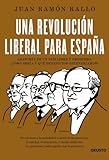 Image de Una revolución liberal para España: Anatomía de un país libre y próspero: ¿cómo sería y qué beneficios obtendríamos?