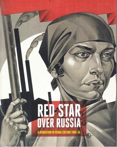 Download Red Star over Russia : A Revolution in Visual Culture 1905-55 Download Red Star over Russia : A Revolution in Visual Culture 1905-55