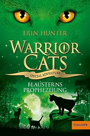 Warrior Cats Special Adventure Blausterns Prophezeiung Ebook Hunter Erin Weimann Klaus Amazon De Kindle Shop