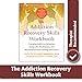 The Addiction Recovery Skills Workbook: Changing Addictive Behaviors Using CBT, Mindfulness, and Motivational Interviewing Techniques (New Harbinger Self-help Workbooks) by 