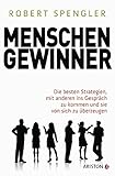 Menschengewinner: Die besten Strategien, mit anderen ins Gespräch zu kommen und sie von sich zu überzeugen by Robert Spengler