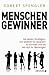 Menschengewinner: Die besten Strategien, mit anderen ins Gespräch zu kommen und sie von sich zu überzeugen by Robert Spengler
