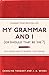 Produktbild My Grammar and I (Or Should That be 'Me'): Old-School Ways to Sharpen Your English (I Used to Know That ...)