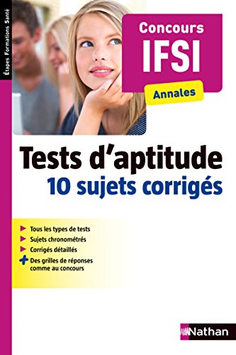 Tests d'aptitude - 10 sujets corrigés – Concours Infirmier
