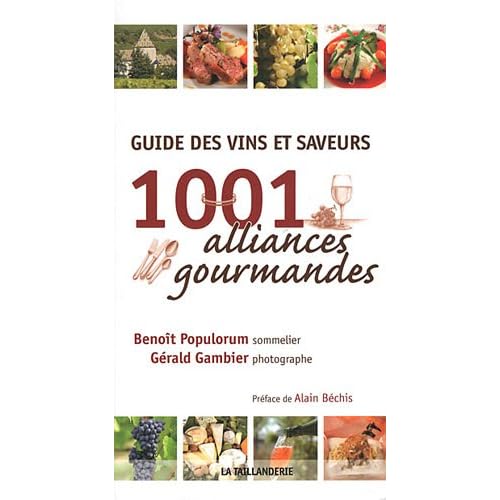 GUIDE DES VINS ET SAVEURS, 1001 ALLIANCES GOURMANDES