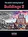 Produktbild The adults' coloring book of Buildings 2: 49 of the most beautiful grayscale buildings for a relaxed and joyful coloring time
