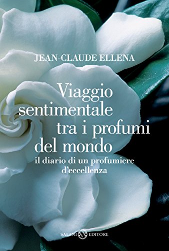 Download Viaggio sentimentale tra i profumi del mondo Download Viaggio sentimentale tra i profumi del mondo