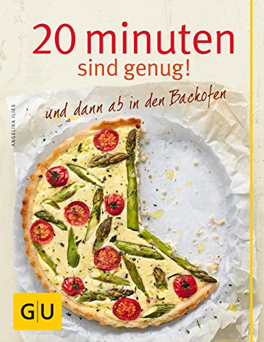 Download 20 Minuten sind genug! und dann ab in den Backofen (GU Themenkochbuch) Download 20 Minuten sind genug! und dann ab in den Backofen (GU Themenkochbuch)