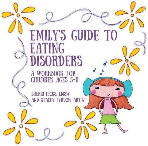 Emily's Guide to Eating Disorders: A Workbook for Children Ages 5-11