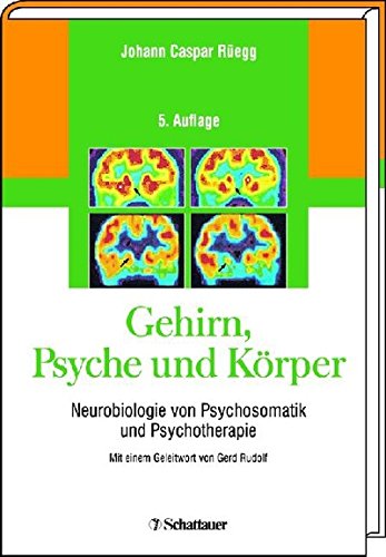 Download Gehirn, Psyche und Körper: Neurobiologie von Psychosomatik und Psychotherapie Download Gehirn, Psyche und Körper: Neurobiologie von Psychosomatik und Psychotherapie