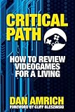 Image de Critical Path: How to Review Videogames for a Living (English Edition)
