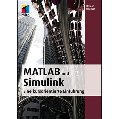 MATLAB und Simulink: Eine kursorientierte Einführung (mitp Professional)