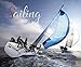 Sailing 2020: Segelkalender und Naturkalender über den Sport des Segelns. PhotoArt Kalender. Quer-format: 55 x 45,5 cm by 