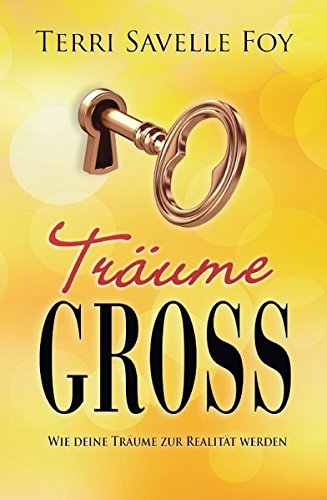 Preisvergleich Produktbild Träume groß: Wie deine Träume zur Realität werden