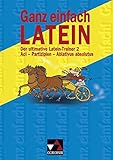 Ganz einfach Latein, Bd.2, Acl, Partizipien, Ablativus absolutus by 