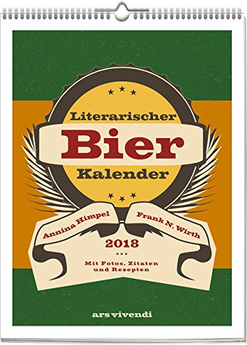 Literarischer Bier-Kalender 2018: vierfarbiger Wochenwandkalender. Format 24 x 30 cm