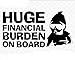Produktbild SUPERSTICKI® Huge Financial Burden on Board Funny Baby Carlos JDM Aufkleber Decal Hintergrund/Maße in inch Vinyl Sticker|Cars Trucks Vans Walls Laptop| Black |6.5 x 3.5 in|CCI1454