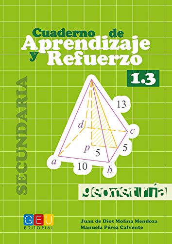Cuaderno de aprendizaje y refuerzo 13Geometría / Editorial GEU/ 1º ESO/ Refuerza conceptos aprendidos / Ideal para t