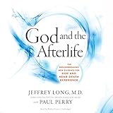 Image de God and the Afterlife: The Groundbreaking New Evidence of Near-Death Experience