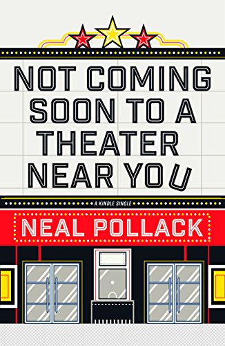 Not Coming Soon to a Theater Near You (Kindle Single) (English Edition)