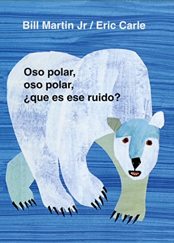 Oso Polar, Oso Polar, Que Es Ese Ruido? = Polar Bear, Polar Bear, What Do You Hear? (Brown Bear and