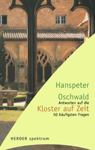 Download Kloster auf Zeit: Antworten auf die 50 häufigsten Fragen