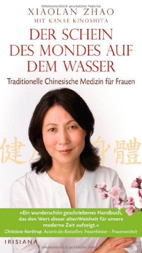 Download Der Schein des Mondes auf dem Wasser: Traditionelle chinesische Medizin für Frauen Download Der Schein des Mondes auf dem Wasser: Traditionelle chinesische Medizin für Frauen