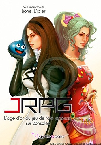 JRPG : L'âge d'or du jeu de rôle japonais sur consoles gratuit JRPG : L'âge d'or du jeu de rôle japonais sur consoles gratuit