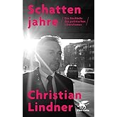 Schattenjahre: Die Rückkehr des politischen Liberalismus