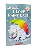 Scholastic Reader Level 1: Noodles: I Love Rainy Days! Scholastic Reader Level 1: Noodles: I Love Rainy Days!