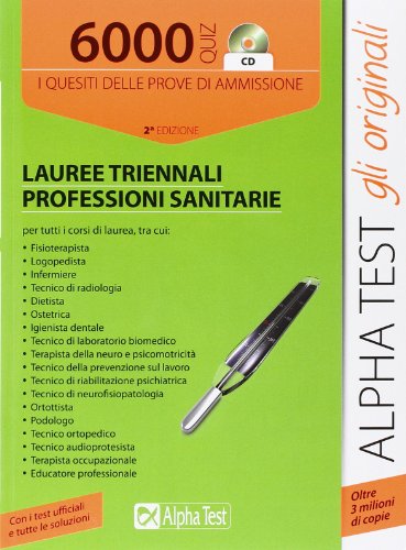 6000 quiz lauree triennali sanità. I quesiti delle prove di ammissione. Con CD-ROM 6000 quiz lauree triennali sanità. I quesiti delle prove di ammissione. Con CD-ROM
