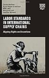 Image de Labor Standards in International Supply Chains: Aligning Rights and Incentives