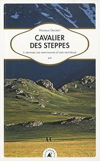 jaquette livre Cavalier des steppes. À travers les montagnes d'Asie centrale