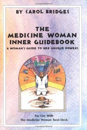 Télécharger The Medicine Woman Inner Guidebook: A Woman's Guide to Her Unique Powers Using the Medicine Woman Ta livre En ligne