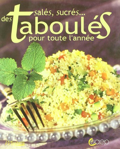 couverture de : Des taboulés salés, sucrés... pour toute l'année