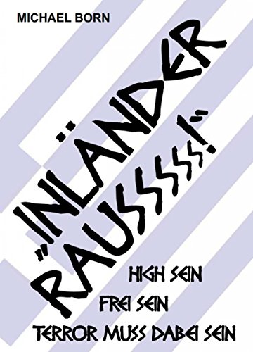 Download Inländer raus: HIGH SEIN, FREI SEIN, TERROR MUSS DABEI SEIN. Nordeuropäische Wirtschaftsflüchtlinge terrorisieren sich selbst und Griechenland Download Inländer raus: HIGH SEIN, FREI SEIN, TERROR MUSS DABEI SEIN. Nordeuropäische Wirtschaftsflüchtlinge terrorisieren sich selbst und Griechenland