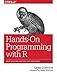 Hands-On Programming with R: Write Your Own Functions and Simulations by