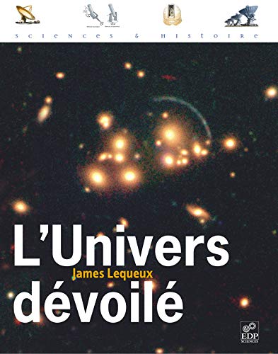 Télécharger L'Univers dévoilé : Une histoire de l'astronomie de 1910 à aujourd'hui Gratuit